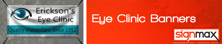 Custom Printed Banners for Eye Clinics from Signmax